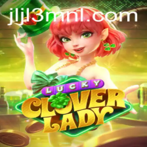 Exploring the Exciting World of LuckyCloverLady: A Comprehensive Overview